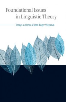 Foundational Issues in Linguistic Theory: Essays in Honor of Jean-Roger Vergnaud