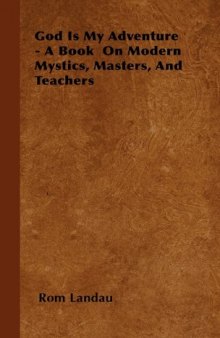 God Is My Adventure - A Book  On Modern Mystics, Masters, And Teachers