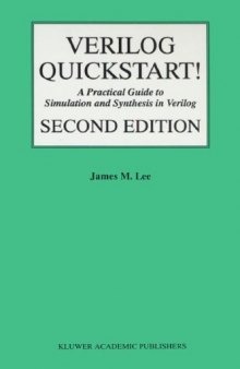 Verilog Quickstart: A Practical Guide to Simulation and Synthesis in Verilog, 2nd Edition (The International Series in Engineering and Computer Science)