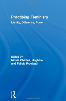 Practising Feminism: Identity, Difference, Power