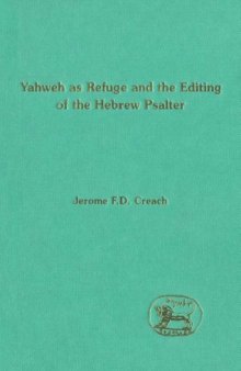 Yahweh as Refuge and the Editing of the Hebrew Psalter (The Library of Hebrew Bible - Old Testament Studies)