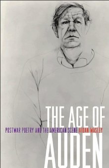 The Age of Auden : Postwar Poetry and the American Scene.