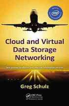 Cloud and virtual data storage networking : your journey to efficient and effective information services