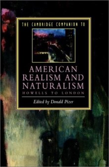 The Cambridge Companion to American Realism and Naturalism: From Howells to London (Cambridge Companions to Literature)