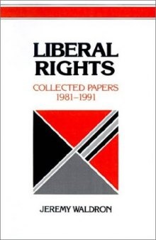 Liberal Rights: Collected Papers 1981-1991 