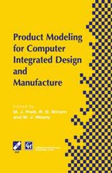 Product Modeling for Computer Integrated Design and Manufacture: TC5/WG5.2 International Workshop on Geometric Modeling in Computer Aided Design 19–23 May 1996, Airlie, Virginia, USA
