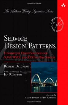 Service Design Patterns: Fundamental Design Solutions for SOAP WSDL and RESTful Web Services  