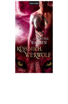 Kuss mich, Werwolf (Roman)