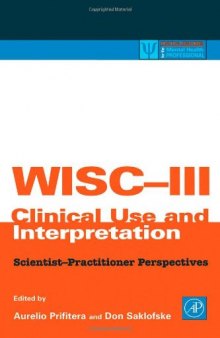 Wisc-III Clinical Use and Interpretation : Scientist-Practitioner Perspectives (Practical Resources for the Mental Health Professional)