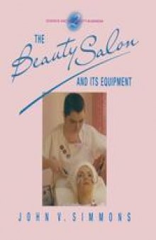 Science and the Beauty Business: Volume 2: The Beauty Salon and its Equipment