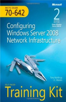 MCTS Self-Paced Training Kit (Exam 70-642): Configuring Windows Server 2008 Network Infrastructure