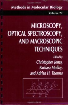 Microscopy, Optical Spectroscopy, and Macroscopic Techniques (Methods in Molecular Biology Vol 22)