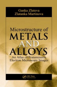 Microstructure of Metals and Alloys: An Atlas of Transmission Electron Microscopy Images