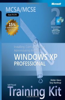 MCSA/MCSE Self-Paced Training Kit (Exam 70-270): Installing, Configuring, Administering Microsoft Windows XP Professional