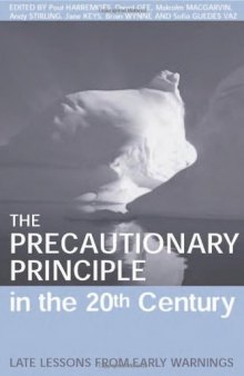 The Precautionary Principle in the 20th Century: Late Lessons from Early Warnings