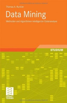 Data Mining: Methoden und Algorithmen intelligenter Datenanalyse