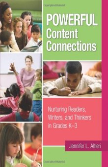 Powerful Content Connections: Nurturing Readers, Writers, and Thinkers in Grades K-3