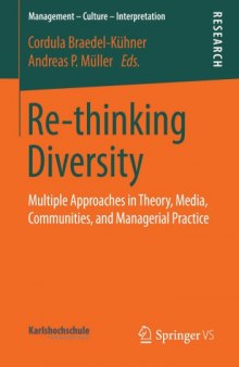 Re-thinking Diversity: Multiple Approaches in Theory, Media, Communities, and Managerial Practice