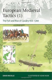 European Medieval Tactics (1): The Fall and Rise of Cavalry 450-1260 (Elite 185)  