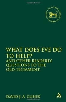 What Does Eve Do to Help? and Other Readerly Questions to the Old Testament (JSOT Supplement)