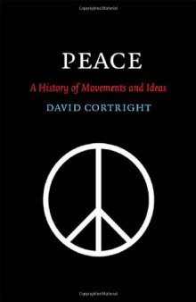 Peace: A History of Movements and Ideas