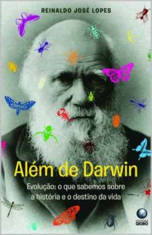 Além de Darwin: Evolução - O que sabemos sobre a história e o destino da vida na Terra