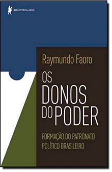 Os donos do poder - formação do patronato político brasileiro