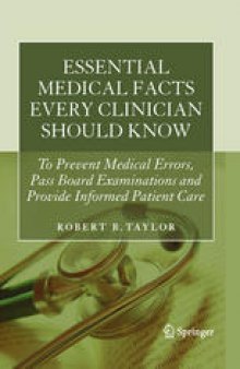 Essential Medical Facts Every Clinician Should Know: To Prevent Medical Errors, Pass Board Examinations and Provide Informed Patient Care