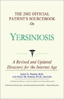 The 2002 Official Patient's Sourcebook on Yersiniosis