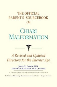 The Official Parent's Sourcebook on Chiari Malformation: Updated Directory for the Internet Age