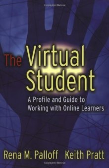 The Virtual Student: A Profile and Guide to Working with Online Learners