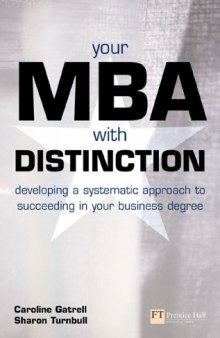 Your MBA With Distinction: Developing a Systematic Approach to Succeeding in Your Business Degree