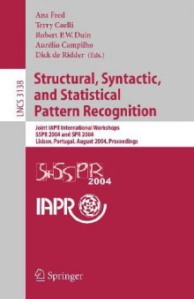 Structural, Syntactic, and Statistical Pattern Recognition: Joint Iapr International Workshops, Sspr 2004 and Spr 2004, Lisbon, Portugal, August 18-20, 2004 Proceedings
