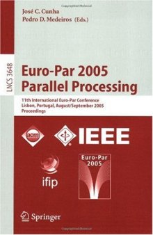 Euro-Par 2005 Parallel Processing: 11th International Euro-Par Conference, Lisbon, Portugal, August 30 - September 2, 2005. Proceedings