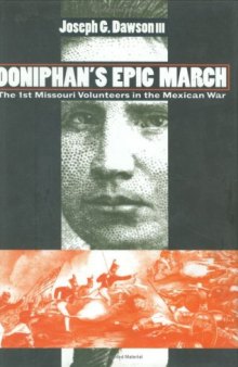 Doniphan's Epic March: The 1st Missouri Volunteers in the Mexican War