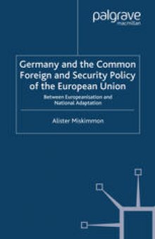 Germany and the Common Foreign and Security Policy of the European Union: Between Europeanisation and National Adaptation