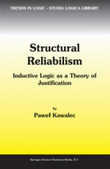 Structural Reliabilism: Inductive Logic as a Theory of Justification