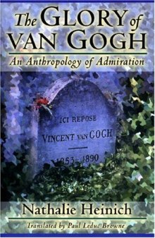 The glory of Van Gogh : an anthropology of admiration