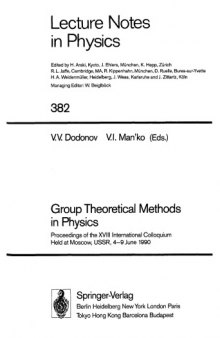 Group Theoretical Methods in Physics: Proceedings of the XVIII International Colloquium Held at Moscow, USSR, 4–9 June 1990