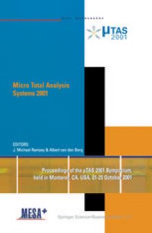 Micro Total Analysis Systems 2001: Proceedings of the µTAS 2001 Symposium, held in Monterey, CA, USA 21–25 October, 2001