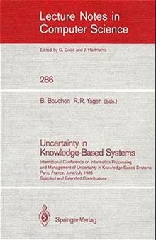 Uncertainty in Knowledge-Based Systems: International Conference on Information Processing and Management of Uncertainty in Knowledge-Based Systems Paris, France, June 30 – July 4, 1986 Selected and Extended Contributions