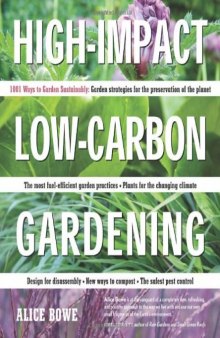 High-Impact, Low-Carbon Gardening: 1001 Ways Garden Sustainably