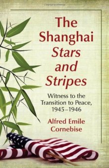 The Shanghai Stars and Stripes: Witness to the Transition to Peace, 1945-1946  