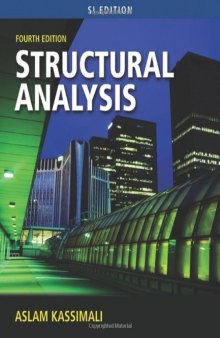 Structural Analysis, Fourth Edition , SI Edition  