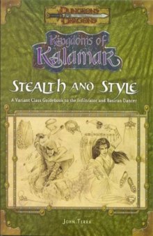 Kingdoms of Kalamar: Stealth & Style. A Variant Class Guidebook to the Infiltrators and Basiran Dancers (Dungeons & Dragons)