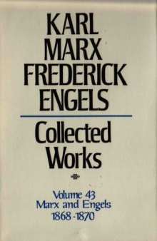 Marx-Engels Collected Works,Volume 43 - Marx and Engels: Letters: 1868-1870