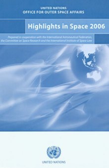 Highlights in Space 2006: Progress in Space Science, Technology and Applications, International Cooperation and Space Law