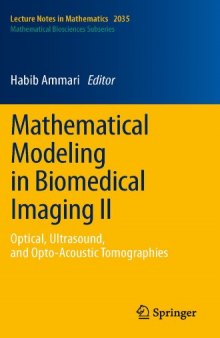 Mathematical Modeling in Biomedical Imaging II: Optical, Ultrasound, and Opto-Acoustic Tomographies