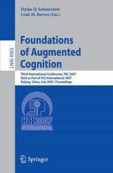 Foundations of Augmented Cognition: Third International Conference, FAC 2007, Held as Part of HCI International 2007, Beijing, China, July 22-27, 2007. Proceedings