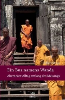 Ein Bus namens Wanda: Abenteuer Alltag entlang des Mekongs